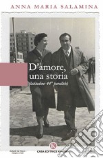 D'amore, una storia. Latitudine 44° parallelo libro