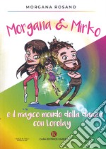 Morgana & Mirko e il magico mondo della danza con Lorelay