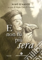 E non fu più sera libro