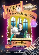 Heric e la profezia del cristallo libro