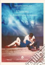 L'amore che sbocciò come un uragano libro