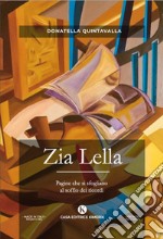 Zia Lella. Pagine che si sfogliano al soffio dei ricordi libro