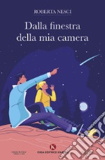 Dalla finestra della mia camera libro