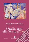 Quella sera alla Porta d'Oro libro di Brunelli Ortenzio