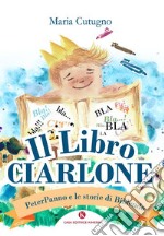 Il libro Ciarlone. PeterPanno e le storie di Biblendo