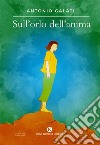 Sull'orlo dell'anima libro di Galati Antonio