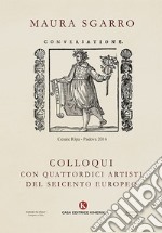 Colloqui con quattordici artisti del Seicento europeo