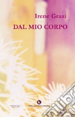 Dal mio corpo