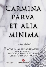 Carmina parva et alia minima libro