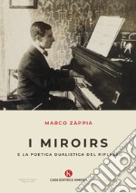 I Miroirs e la poetica dualistica del riflesso libro