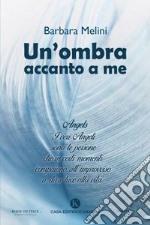 Un'ombra accanto a me libro