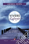 Vivere il silenzio. L'eco assordante di una vita sottovoce libro