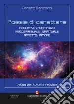 Poesie di carattere educativo/formativo/psicospirituale/spirituale/affetto/amore. Valido per tutte le religioni libro