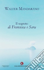 Il segreto di Francesca e Sara libro