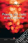 Poesie del cielo e dell'inferno libro di Pace Emanuele