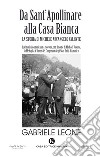 Da Sant'Apollinare alla Casa Bianca. La storia di Michele Arcangelo Valente libro di Leone Gabriele