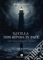 Lucilla non riposa in pace