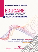 Educare: bisogno reciproco e reciproca donazione. Il pensiero pedagogico di Luigia Tincani: una carità intellettuale da Tommaso d'Aquino a Maria Montessori libro