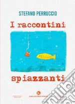 I raccontini spiazzanti libro