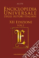 Enciclopedia universale degli autori italiani 2024. Vol. 2 libro