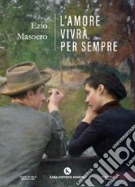 L'amore vivrà per sempre libro