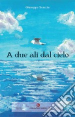 A due ali dal cielo