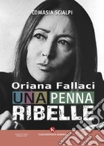 Oriana Fallaci, una penna ribelle libro