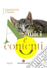 A...mici e contenti libro