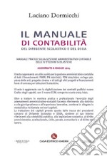 Il manuale di contabilità del Dirigente Scolastico e del DSGA. Manuale pratico sulla gestione amministrativo-contabile delle istituzioni scolastiche. Aggiornato a maggio 2024 libro