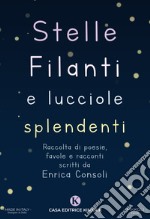 Stelle filanti e lucciole splendenti libro