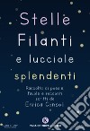 Stelle filanti e lucciole splendenti libro di Consoli Enrica