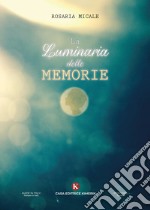 La luminaria delle memorie libro