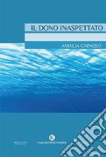 Il dono inaspettato libro