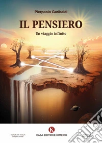 Il pensiero. Un viaggio infinito libro