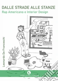 Dalle strade alle stanze. Rap americano e interior design