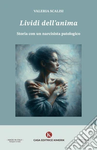 Lividi dell'anima. Storia con un narcisista patologico libro