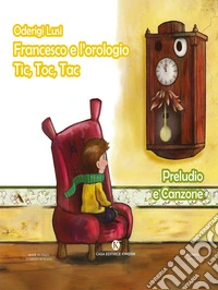 Francesco e l'orologio Tic, Toc, Tac. Preludio e Canzone libro