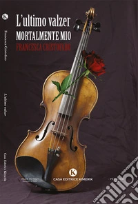 L'ultimo valzer. Mortalmente mio libro