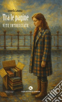 Tra le pagine. Vite intrecciate libro