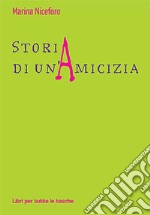 Storia di un'amicizia libro