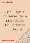 Splendori e miserie delle prostitute nel cinema italiano libro di Chetta Alessandro