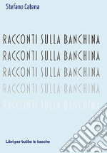 Racconti sulla banchina libro