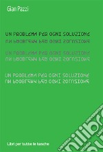 Un problema per ogni soluzione libro