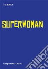 Superwoman libro di Francesca