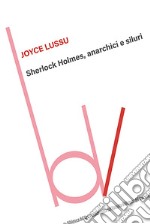 Sherlock Holmes, anarchici e siluri libro