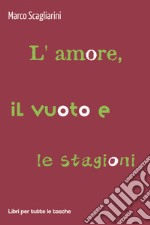 L'amore, il vuoto e le stagioni libro