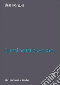 Luminata e scura