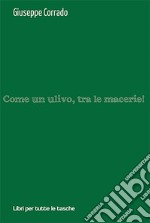 Come un ulivo, tra le macerie! libro