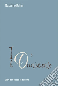 Io e l'onnisciente