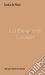 La bellezza di Loulan libro